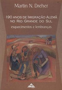 190 Anos De Imigraao Alema No Rio Grande Do Sul