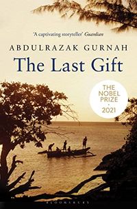 The Last Gift: By the winner of the 2021 Nobel Prize in Literature (English Edition)