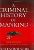 A Criminal History Of Mankind