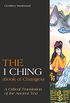 The I Ching (Book of Changes): A Critical Translation of the Ancient Text (English Edition)