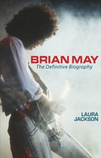 Brian May The Definitive Biography
