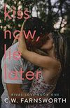 Kiss Now, Lie Later