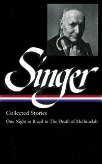 Isaac Bashevis Singer Collected Stories V. 3
