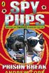 Spy Pups: Prison Break (Spy Dog Series Book 2) (English Edition)