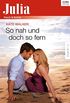 So nah und doch so fern (Julia) (German Edition)
