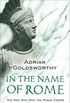 In the Name of Rome: The Men Who Won the Roman Empire (Phoenix Press) (English Edition)