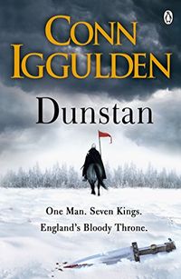 Dunstan: One Man. Seven Kings. England