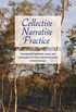 Collective Narrative Practice: Responding to individuals, groups, and communities who have experienced trauma (English Edition)