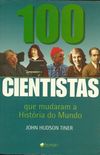 100 Cientistas que mudaram a Historia do Mundo