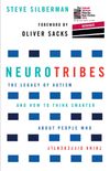 Neurotribes: The Legacy of Autism and How to Think Smarter About People Who Think Differently