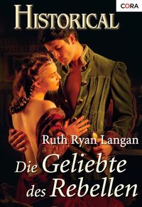 Die Geliebte des Rebellen (Historical 148) (German Edition)