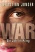 War: Ein Jahr im Krieg (German Edition)