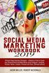 Social Media Marketing Workbook 2019: Ultimate Power Business Strategies - a Mastery of How to Create your Personal Brand and Make Money using Instagram, Facebook, YouTube, Twitter, LinkedIn...
