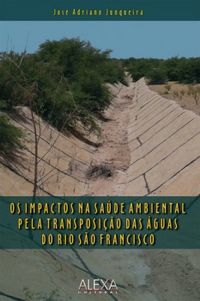 Os Impactos Na Sade Ambiental Pela Transposio Das guas do Rio So Francisco