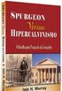 Spurgeon versus Hipercalvinismo