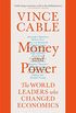 Money and Power: The World Leaders Who Changed Economics (English Edition)