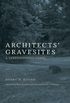 Architects` Gravesites - A Serendipitous Guide