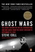 Ghost Wars: The Secret History of the CIA, Afghanistan, and bin Laden, from the Soviet Invas ion to September 10, 2001 (English Edition)