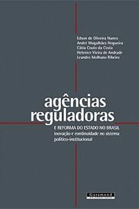 Agncias Reguladoras e Reforma de Estado no Brasil 