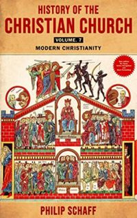 History of the Christian Church, Vol. 7