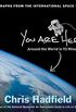 You Are Here: Around the World in 92 Minutes: Photographs from the International Space Station (English Edition)