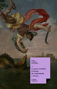 La gran comedia fortunas de Andrmeda y Perseo (Teatro n 58) (Spanish Edition)