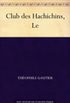 Club des Hachichins, Le (French Edition)