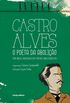 Castro Alves. O Poeta da Abolio. Uma Breve Antologia dos Poemas Abolicionistas