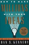 How to Make Millions with Your Ideas