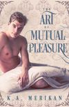 The Art of Mutual Pleasure