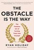 The Obstacle Is the Way: The Timeless Art of Turning Trials into Triumph (English Edition)