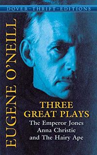 Three Great Plays: The Emperor Jones, Anna Christie and The Hairy Ape (Dover Thrift Editions) (English Edition)