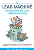 The Lead Machine: The Small Business Guide to Digital Marketing