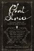 Ghost Stories - Classic Tales of Horror and Suspense