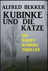 Kubinke und die Katze: Ein Harry Kubinke Thriller (German Edition)