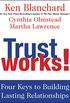 Trust Works!: Four Keys to Building Lasting Relationships (English Edition)