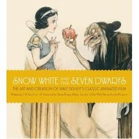Snow White and the Seven Dwarfs: The Art and Creation of Walt Disney