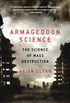 Armageddon Science: The Science of Mass Destruction (English Edition)