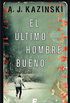 El ltimo hombre bueno (Spanish Edition)