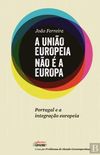 A Unio Europeia No  a Europa Portugal e a integrao europeia