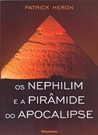 Os Nephilim e a pirmide do Apocalipse