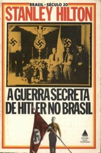 A Guerra Secreta de Hitler no Brasil
