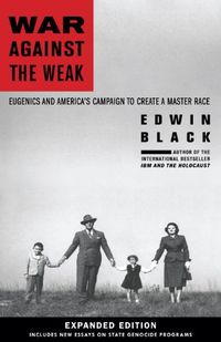 War Against the Weak: Eugenics and America