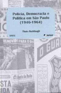 Policia  Democracia E Politica Em Sao Paulo