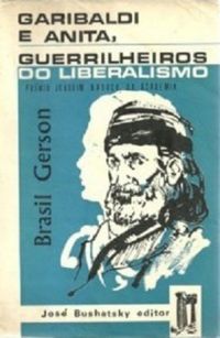 Garibaldi e Anita, Guerrilheiros do Liberalismo