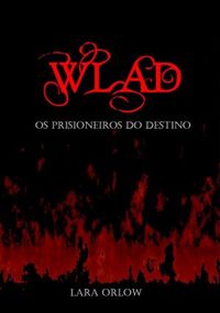 WLAD - OS PRISIONEIROS DO DESTINO 
