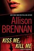 Kiss Me, Kill Me: A Novel of Suspense (Lucy Kincaid Novels Book 2) (English Edition)