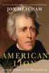 American Lion: Andrew Jackson in the White House (English Edition)