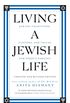 Living a Jewish Life, Updated and Revised Edition: Jewish Traditions, Customs and Values fo (English Edition)