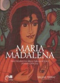 Maria Madalena das Pginas da Bblia para a Fico
